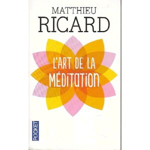 Matthieu Ricard L'art de la méditation - Matthieu Ricard -
