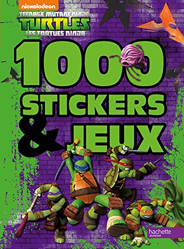 Les tortues ninja: 1000 stickers et jeux