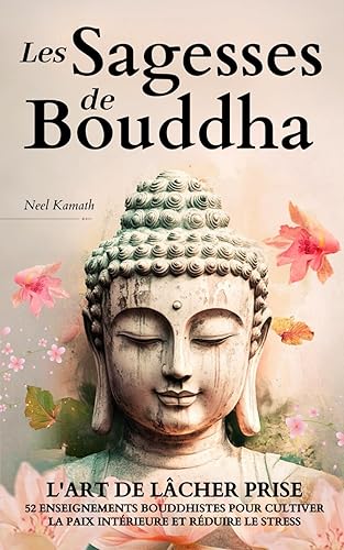Les Sagesses de Bouddha: L'Art de Lâcher Prise – 52